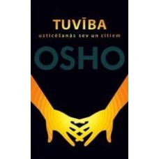 Tuvība. Uzticēšanās sev un citiem. Osho