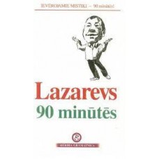 Lazarevs 90 minūtēs. Vienkārši par sarežģīto!